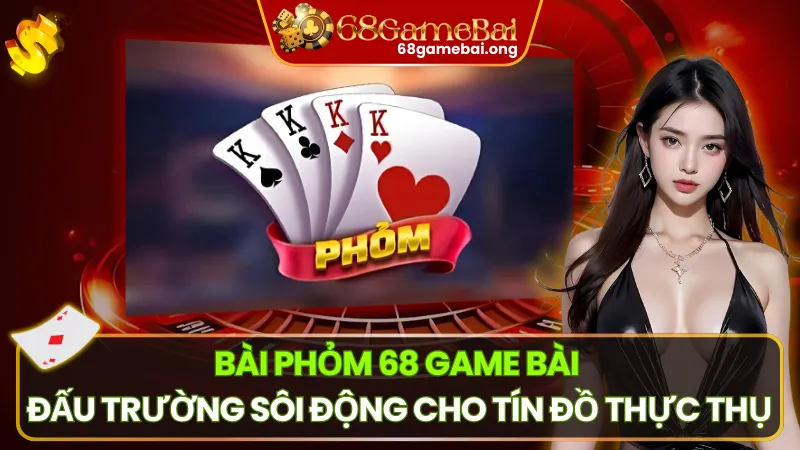 Bài Phỏm – Sân Chơi Cạnh Tranh Cho Bài Thủ Thực Thụ