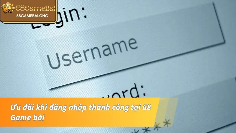 Ưu đãi khi đăng nhập thành công 
